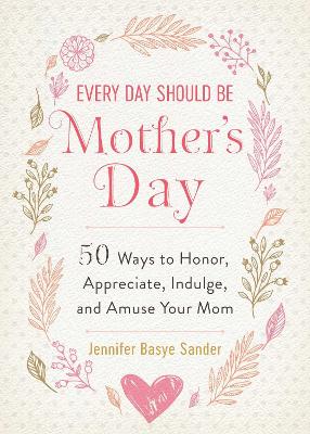Cover of Every Day Should be Mother's Day