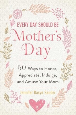 Cover of Every Day Should be Mother's Day