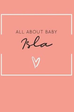 Cover of All About Baby Isla