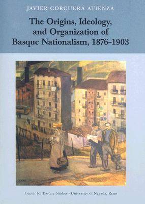 Book cover for The Origins, Ideology, and Organization of Basque Nationalism, 1876-1903