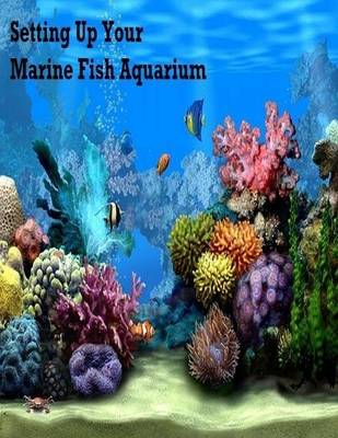 Book cover for Setting Up Your Marine Fish Aquarium