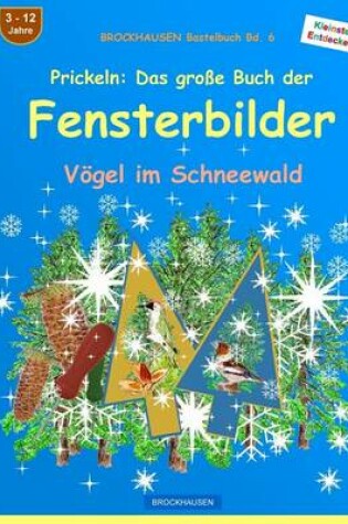 Cover of BROCKHAUSEN Bastelbuch Bd. 6 - Prickeln - Das grosse Buch der Fensterbilder