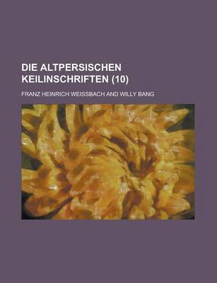 Book cover for Die Altpersischen Keilinschriften (10)