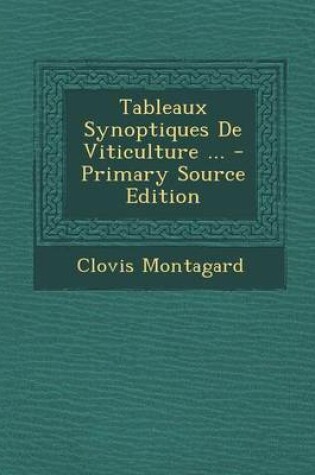 Cover of Tableaux Synoptiques de Viticulture ...