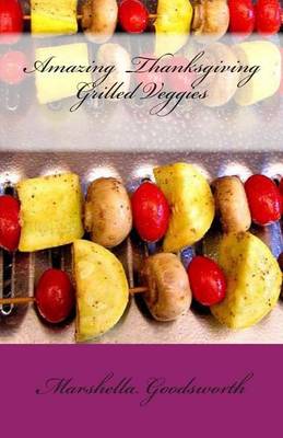 Book cover for Amazing Thanksgiving Grilled Veggies