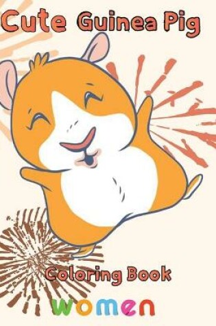 Cover of Cute Guinea pig Coloring Book women