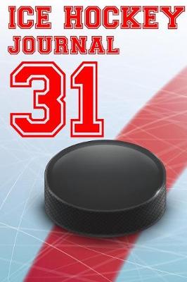 Book cover for Ice Hockey Journal 31