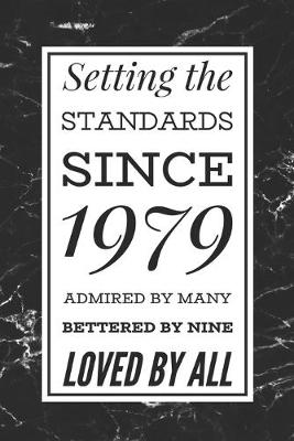 Book cover for Setting The Standards Since 1979 Admired By Many, Bettered by None, Loved By All