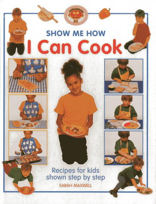 Book cover for Show Me How: I Can Cook