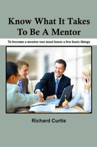 Cover of Know What It Takes to Be a Mentor