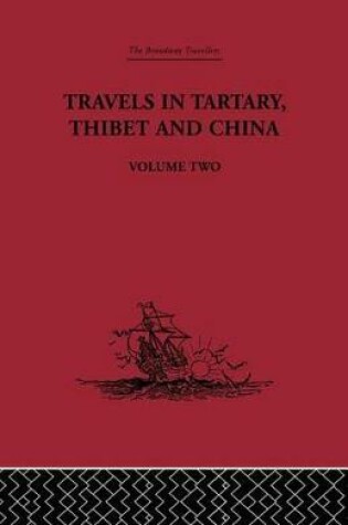 Cover of Travels in Tartary Thibet and China, Volume Two