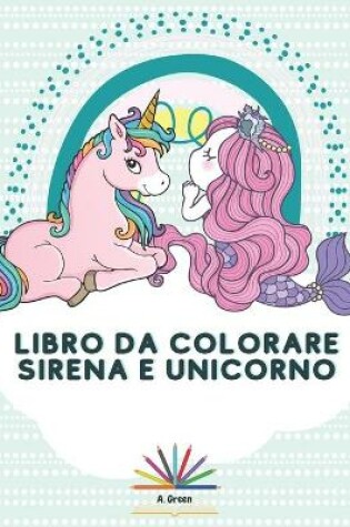 Cover of Libro da colorare sirena e unicorno