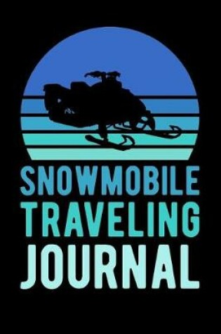 Cover of Snowmobile Traveling Journal