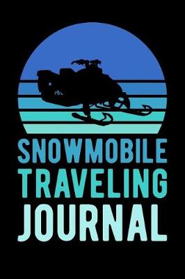 Book cover for Snowmobile Traveling Journal