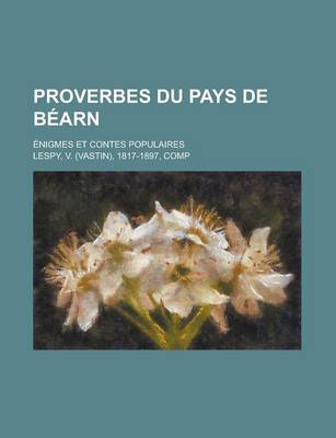 Book cover for Proverbes Du Pays de Bearn; Enigmes Et Contes Populaires