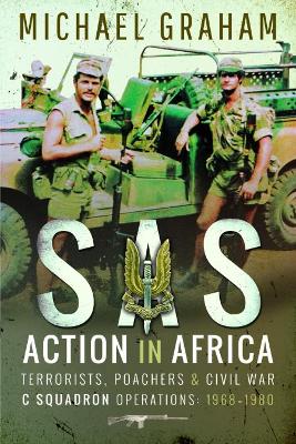 Book cover for SAS Action in Africa: Terrorists, Poachers and Civil War C Squadron Operations: 1968-1980