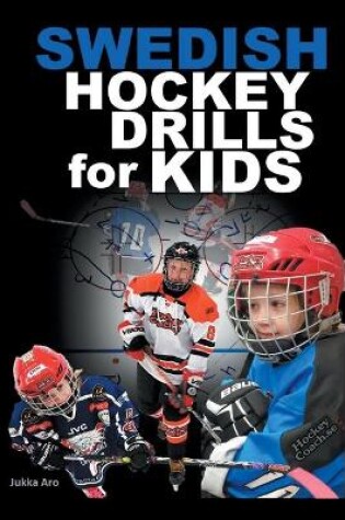 Cover of Swedish Hockey Drills for Kids