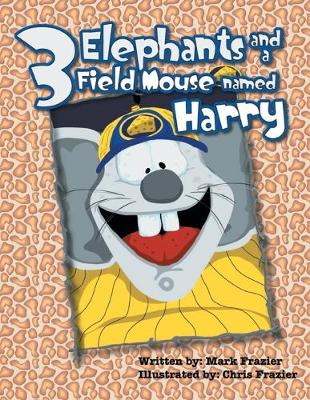 Book cover for Three Elephants and a Field Mouse named Harry