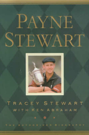 Cover of Payne Stewart: the Authorized Biography