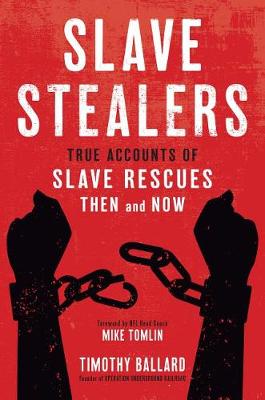 Slave Stealers by Timothy Ballard