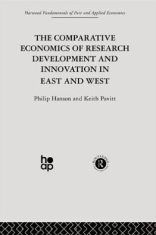 Cover of The Comparative Economics of Research Development and Innovation in East and West