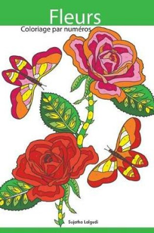 Cover of Coloriage Par Numeros Fleurs