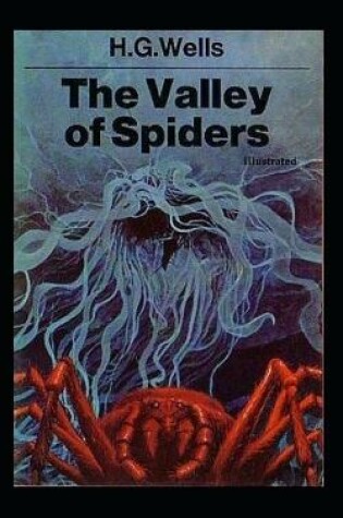 Cover of The Valley of Spiders (Illustrated)