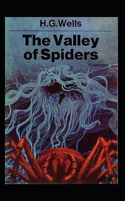 Book cover for The Valley of Spiders (Illustrated)