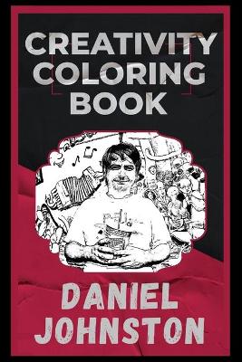 Cover of Daniel Johnston Creativity Coloring Book