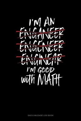 Book cover for I'm An Engineer I'm Good At Math