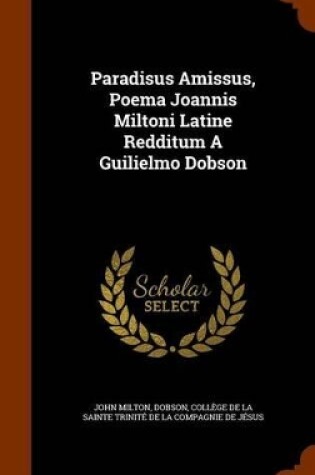Cover of Paradisus Amissus, Poema Joannis Miltoni Latine Redditum a Guilielmo Dobson