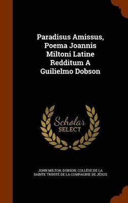 Book cover for Paradisus Amissus, Poema Joannis Miltoni Latine Redditum a Guilielmo Dobson