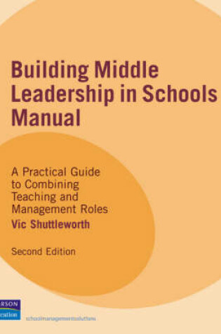 Cover of Building Middle Leadership in Schools Manual 2e