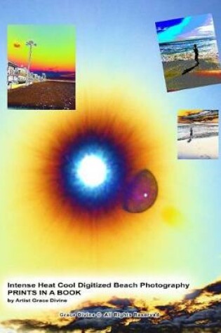 Cover of Intense Heat Cool Digitized Beach Photography