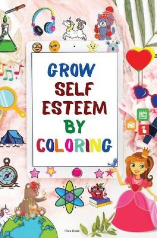 Cover of Grow self Esteem by coloring