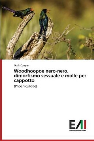 Cover of Woodhoopoe nero-nero, dimorfismo sessuale e molle per cappotto