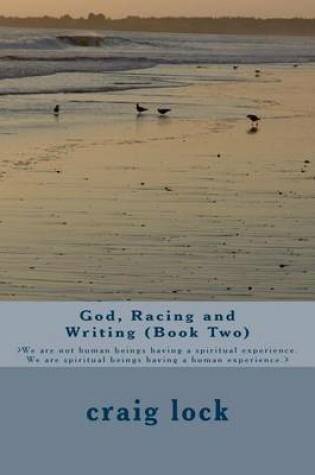 Cover of God, Racing and Writing (Book Two)