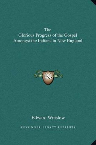 Cover of The Glorious Progress of the Gospel Amongst the Indians in New England