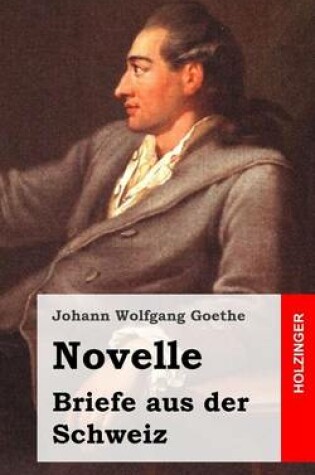 Cover of Novelle / Briefe Aus Der Schweiz. Erste Abteilung