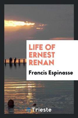 Book cover for Life of Ernest Renan