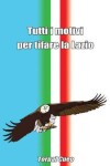 Book cover for Tutti I Motivi Per Tifare La Lazio