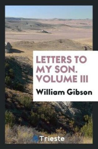 Cover of Letters to My Son. Volume III