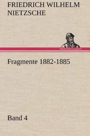 Cover of Fragmente 1882-1885, Band 4