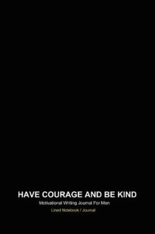 Cover of Have courage and be kind