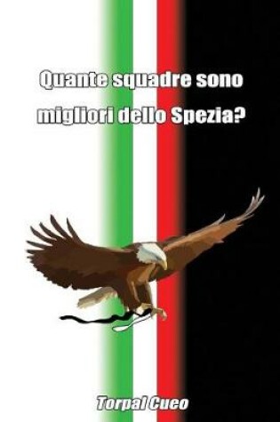 Cover of Quante Squadre Sono Migliori Dello Spezia?