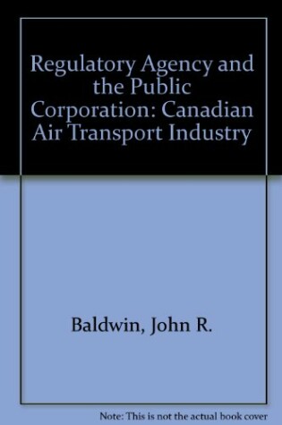 Cover of Regulatory Agency and the Public Corporation