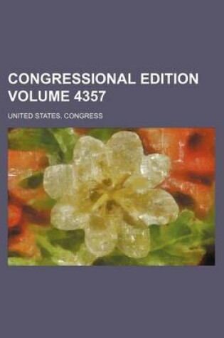 Cover of Congressional Edition Volume 4357