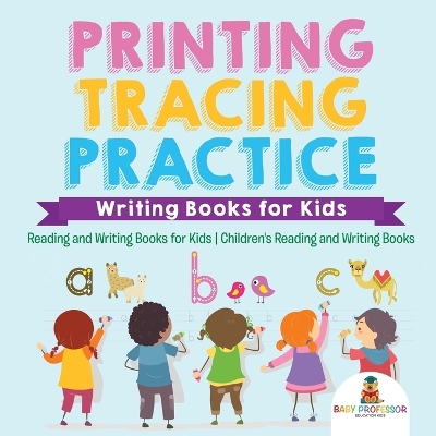 Book cover for Printing Tracing Practice - Writing Books for Kids - Reading and Writing Books for Kids Children's Reading and Writing Books