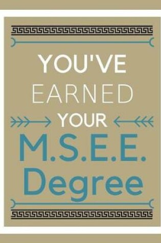Cover of You've earned your M.S.E.E. Degree