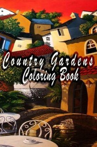 Cover of Country Gardens Coloring Book